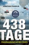 Das Buchcover zeigt eine dramatische, stürmische Meereslandschaft mit dunklen Wolken und Wellen. In der Mitte befindet sich eine grafische Darstellung des Pazifiks, die zwischen Australien und Mexiko verläuft, mit einer roten Markierung für die Marshallinseln. Der Titel „438 TAGE“ ist in großen, weißen Buchstaben am unteren Rand platziert, darunter steht in Gelb „Überlebenskampf auf dem Pazifik“. Oben links ist der Name des Autors „Jonathan Franklin“ in einer schlichten Schriftart zu sehen.