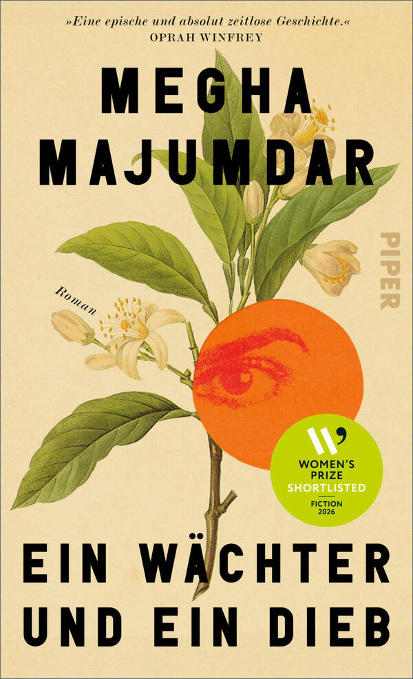Das Buchcover zeigt eine beigefarbene Fläche mit einer groß dargestellten, grünblättrigen Orangenpflanze samt weißen Blüten; mittig liegt ein orangefarbener Kreis mit angedeutetem Auge. Oben großer schwarzer Schriftzug „MEGHA MAJUMDAR“, unten Titel „EIN WÄCHTER UND EIN DIEB“ in schwarz. Rechts vertikal Verlagsname „PIPER“. Grüner runder Sticker: „WOMEN’S PRIZE SHORTLISTED FICTION 2020“.