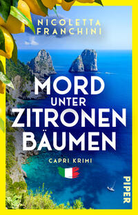 Das Buchcover zeigt eine sonnige Capri-Küste mit türkisblauem Meer, steilen Klippen und zwei markanten Felsnadeln, ein kleines Segelboot auf dem Wasser sowie Zitronenäste mit reifen gelben Früchten im Vordergrund. Ein gelber Rand umfasst das Bild. Zentriert steht der Titel „MORD UNTER ZITRONENBÄUMEN“ in großen weißen Versalien, oben die Autorin Nicoletta Franchini in gelben Großbuchstaben, darunter „Capri Krimi“ und eine kleine italienische Flagge. Die Stimmung ist mediterran und zugleich spannungsgeladen.