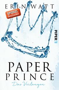 Das Buchcover zeigt eine stilisierte Krone in aquablauen Farben, die auf einem weißem Untergrund skizziert ist. Der Titel „PAPER PRINCE“ ist in eleganter, schwarzer Schrift gut lesbar platziert, während der Untertitel „Das Verlangen“ in einer feineren Schriftart darunter steht. Oben links befindet sich ein rotes Label mit dem Text „SPIEGEL Bestseller“, was die Popularität des Buches signalisiert. Der Verlag wird in kleinerem Format am rechten Rand in Blau dargestellt. Die gesamte Gestaltung vermittelt einen modernen, frischen Eindruck.