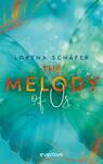 Das Buchcover zeigt einen sanften, grün-blauen Hintergrund mit einem Aquarell-Effekt. Überlagert wird dieser von zwei stilisierten Schmetterlingflügeln in hellem Grün. Der Titel „THE MELODY of Us“ ist zentral platziert, wobei „MELODY“ in einer goldenen, eleganten Schrift hervorgehoben ist. Der Name der Autorin, Lorena Schäfer, steht in einer schlichten, weißen Schrift darüber. Die Gesamtatmosphäre vermittelt Leichtigkeit und ein Gefühl von Hoffnung.