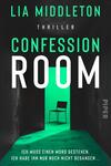 Das Buchcover zeigt einen düsteren Raum mit einer offenen Tür, aus der grelles, türkisfarbenes Licht strömt. In der Mitte des Raumes steht ein einfacher schwarzer Stuhl. Der Titel „CONFE­SSION ROOM“ ist in großen, weißen Buchstaben mit klarer Typografie angeordnet, während der Untertitel „Ich muss einen Mord gestehen. Ich habe ihn nur noch nicht begonnen...“ in kleinerer, weißer Schrift am unteren Rand platziert ist. Der Autorname „Lia Middleton“ und das Wort „Thriller“ erscheinen ebenfalls oberhalb des Titels. Die dominierenden Farben sind Schwarz und Türkis, was eine spannende und geheimnisvolle Atmosphäre erzeugt.