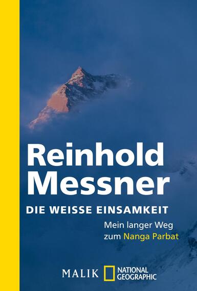 Das Buchcover zeigt einen in blauen und grauen Tönen gehaltenen Hintergrund mit einer schneebedeckten Bergspitze, die sich vorne abzeichnet. Der Titel „Reinhold Messner“ ist in großen weißen Buchstaben platziert, darunter steht der Untertitel „DIE WEISSE EINSAMKEIT“ in gelb. Darunter folgt der Text „Mein langer Weg zum Nanga Parbat“ in kleinerer, weißer Schrift. Der Rahmen des Covers ist in einem kräftigen Gelb gehalten.
