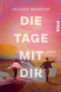 Das Buchcover zeigt zwei Personen, die in einem farbenfrohen, impressionistischen Landschaftshorizont aufeinander zulaufen. Die Farben sind warm und leuchtend, mit pastellartigen Tönen von Pink, Gelb und Blau. Der Titel „DIE TAGE MIT DIR“ ist in großen, weißen Buchstaben zentriert platziert, während der Name der Autorin „Valerie Bendorf“ oben links in schmaler Schrift steht. Rechts oben ist das Verlagszeichen „PIPER“ in kleinerer Schriftgröße zu sehen. Die Gestaltung vermittelt eine lebendige, optimistische Atmosphäre.