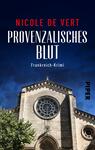 Das Buchcover zeigt die beeindruckende Fassade einer Kirche mit einem großen, runden Fenster, das in der Mitte hervorsticht. Der Himmel darüber ist dunkelblau und bedrohlich, wodurch eine spannende Atmosphäre entsteht. Der Titel „Provenzalisches Blut“ steht in großen, weißen Buchstaben, während der Name der Autorin Nicole de Vert in roter Schrift darüber platziert ist. Am unteren Rand ist das Wort „Piper“ in schwarzer Schrift zu erkennen.