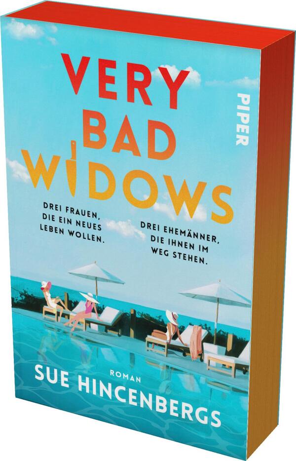 Das Buchcover zeigt einen hellen Hintergrund in Türkisblau mit einem schwungvollen, modernen Schriftzug in großen, gelben Buchstaben, der den Titel „VERY BAD WIDOWS“ hervorhebt. Darunter steht in kleinerer Schrift „Drei Frauen, die ein neues Leben wollen. Drei Ehemänner, die ihnen im Weg stehen.“ Am unteren Rand befindet sich der Name der Autorin, Sue Hincenbergs, in einer schlichten Schriftart. Im Vordergrund sind drei Frauen in bunten Bikinis am Pool zu sehen, was eine entspannte und fröhliche Atmosphäre vermittelt.