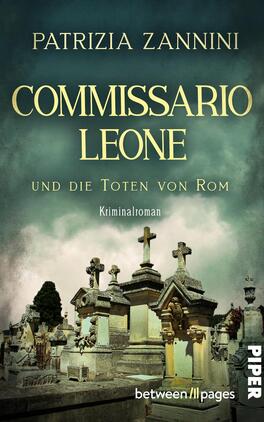 Das Buchcover zeigt eine gruselige Friedhofsszene mit grauen Grabsteinen und einem bewölkten, düsteren Himmel. Im oberen Teil ist der Titel „COMMISSARIO LEONE“ in großen goldenen Buchstaben platziert, gefolgt von „und die Toten von Rom“ in schlichterer Schrift. Unten steht „Kriminalroman“ in kleinerer Schrift. Die düstere Farbe und die gewählte Typografie verleihen dem Cover eine geheimnisvolle und spannungsgeladene Atmosphäre.
