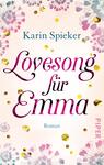 Das Buchcover zeigt einen sanften, pastellfarbenen Hintergrund, auf dem große, stilisierte Blumen in Rosa- und Lilatönen angeordnet sind. In der Mitte steht der Titel „Lovesong für Emma“ in schwungvoller, eleganter Schrift, wobei „Lovesong“ in einem auffälligen Pink und „für Emma“ in einer schlichten, schwarzen Schrift gehalten ist. Der Name der Autorin, Karin Spieker, befindet sich oberhalb des Titels. Goldene Glitzerpunkte verleihen dem Cover eine festliche Atmosphäre. Unten rechts ist der Verlagsname „PIPER“ in heller Schrift platziert.