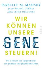 Wir können unsere Gene steuern!