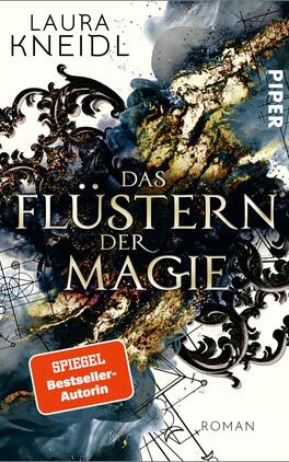 Das Buchcover zeigt eine mystische und farbenfrohe Komposition mit goldenen und blauen Elementen, die an Magie erinnern. Zarte schwarze Linien und florale Verzierungen umrahmen den Titel „DAS FLÜSTERN DER MAGIE“, der in einer eleganten, geschwungenen Schriftart gehalten ist. Der Autorenname „Laura Kneidl“ steht oberhalb des Titels in klarer Schrift. Rechts oben ist das Verlagslogo „PIPER“ zu sehen, während ein rotes Emblem den Hinweis „SPIEGEL Bestseller-Autorin“ enthält. Die Gesamtatmosphäre vermittelt eine Mischung aus Fantasie und Geheimnis.