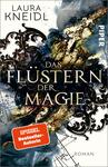 Das Buchcover zeigt eine mystische und farbenfrohe Komposition mit goldenen und blauen Elementen, die an Magie erinnern. Zarte schwarze Linien und florale Verzierungen umrahmen den Titel „DAS FLÜSTERN DER MAGIE“, der in einer eleganten, geschwungenen Schriftart gehalten ist. Der Autorenname „Laura Kneidl“ steht oberhalb des Titels in klarer Schrift. Rechts oben ist das Verlagslogo „PIPER“ zu sehen, während ein rotes Emblem den Hinweis „SPIEGEL Bestseller-Autorin“ enthält. Die Gesamtatmosphäre vermittelt eine Mischung aus Fantasie und Geheimnis.