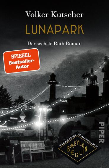 Das Buchcover zeigt eine stimmungsvolle Schwarzweißaufnahme eines Jahrmarkts mit beleuchteten Attraktionen und farbigen Lichtern. In der oberen Mitte steht in goldener Schrift „LUNAPARK“, darunter befindet sich der Titel „Der sechste Rath-Roman“ in schlichter, weißer Schrift. Am oberen Rand ist ein rotes Kästchen mit dem Text „SPIEGEL-Bestseller-Autor“ angebracht. In der unteren Ecke ist das Verlagslogo „PIPER“ zu sehen. Die Atmosphäre ist nostalgisch und geheimnisvoll.