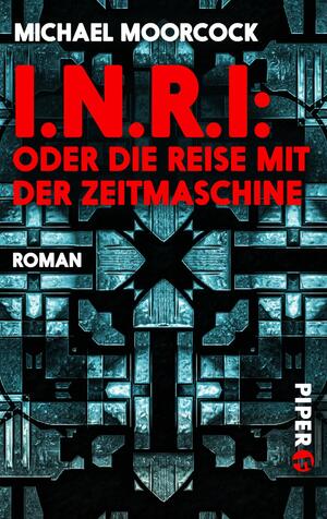 I.N.R.I: oder die Reise mit der Zeitmaschine