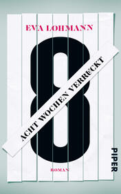 Acht Wochen verrückt