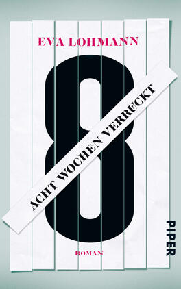 Acht Wochen verrückt