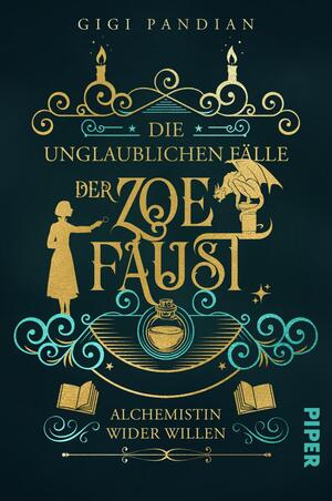 Alchemistin wider Willen (Die unglaublichen Fälle der Zoe Faust 1)