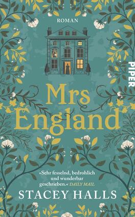 Das Buchcover zeigt ein elegantes, altes Haus in zarten Blau- und Grüntönen, umgeben von floralem Muster in sanften Farben. Im Vordergrund steht eine stilisierte Figur, die in die Ferne blickt. Der Titel „Mrs England“ ist in auffälligem Gelb platziert, während der Schriftzug „ROMAN“ in kleinerer, heller Schrift erscheint. Am unteren Rand des Covers befindet sich der Schriftzug „Stacey Halls“ in eleganter Schrift. Ein Zitat von „DAILY MAIL“ hebt die fesselnde Erzählweise hervor.