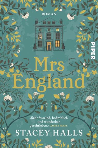 Das Buchcover zeigt ein elegantes, altes Haus in zarten Blau- und Grüntönen, umgeben von floralem Muster in sanften Farben. Im Vordergrund steht eine stilisierte Figur, die in die Ferne blickt. Der Titel „Mrs England“ ist in auffälligem Gelb platziert, während der Schriftzug „ROMAN“ in kleinerer, heller Schrift erscheint. Am unteren Rand des Covers befindet sich der Schriftzug „Stacey Halls“ in eleganter Schrift. Ein Zitat von „DAILY MAIL“ hebt die fesselnde Erzählweise hervor.