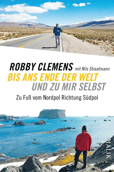 Das Buchcover zeigt eine weite, kahle Landschaft mit einer geraden Straßenführung, die in die Ferne führt. Oben links steht in großen, schwarzen Buchstaben der Name „ROBBY CLEMENS“ und darunter in gelber Schrift der Titel „BIS ANS ENDE DER WELT UND ZU MIR SELBST“. Auf der rechten unteren Seite ist eine Person in rotem Mantel und schwarzer Hose abgebildet, die am Ufer einer felsigen Küste steht und auf das Meer blickt. Unten steht in kleinerer Schrift der Untertitel „Zu Fuß vom Nordpol Richtung Südpol“.