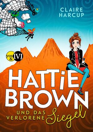 Hattie Brown und das Verlorene Siegel (Hattie Brown 2)