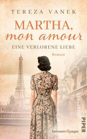 Martha, Mon Amour. Eine verlorene Liebe