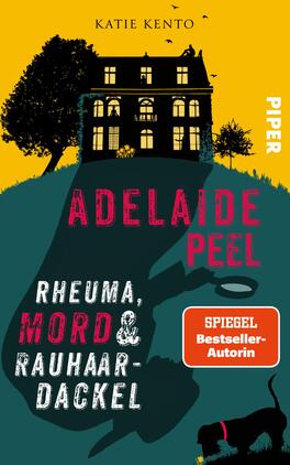 Das Buchcover zeigt ein stilisiertes Haus in Schwarz, umgeben von einem gelben Hintergrund, der eine fröhliche Stimmung vermittelt. Vor dem Haus steht ein rauhaariger Dackel in einer tiefgrünen Silhouette. Der Titel „ADELAIDE PEEL“ ist in großen, pinken Buchstaben hervorgehoben, während der Untertitel „RHEUMA, MORD & RAUHAAR-DACKEL“ in weißer Schrift gestaltet ist. Die Typografie ist frisch und modern, was die gesamte Atmosphäre des Covers unterstreicht. Das Autorennamen „KATIE KENTO“ befindet sich am oberen Rand.