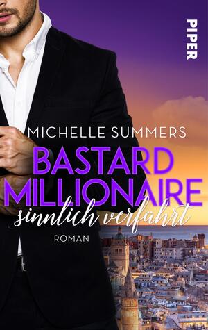 Bastard Millionaire - sinnlich verführt (Sexy Millionairs 1)