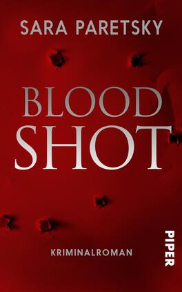 Das Buchcover zeigt einen tief roten Hintergrund, der von zahlreichen kleinen Löchern durchzogen ist. In der Mitte steht der Titel „BLOOD SHOT“ in großen, weißen Buchstaben, wobei das Wort „SHOT“ optisch hervorgehoben ist. Darunter befindet sich der Zusatz „Kriminalroman“ in kleinerer, silberner Schrift. Der Autorname „Sara Paretsky“ ist ebenfalls oben auf dem Cover platziert. Die Gestaltung vermittelt eine spannungsgeladene, mysteriöse Atmosphäre.