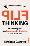 Das Buchcover zeigt einen hellen, einfarbigen Hintergrund. In großen, fette Blockbuchstaben steht „FLIP“ in Orange, darüber das Wort „THINKING“ in schwarzer Schrift. Unter dem Titel folgt der Untertitel „15 Strategien, um Probleme in Chancen zu verwandeln“ in schwarzer, kleinerer Schrift. Am unteren Rand ist der Autorenname „Berthold Gunster“ in schwarzer Schrift zu sehen. Eine geschwungene Pfeillinie in Schwarz zeigt nach links oben und ergänzt das Design.