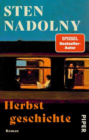 Das Buchcover zeigt den Autorennamen Sten Nadolny groß in cremefarbenen Versalien auf blauem Hintergrund; darunter eine dunkle, fast schwarz wirkende Szene mit stilisierter Zugabteil-Illustration in warmen Gelb- und Orangetönen. Auf dem schwarzen unteren Streifen steht der Titel „Herbstgeschichte“ in kräftigem orangefarbenen Serifensatz, darunter klein „Roman“. Rechts oben ein oranger, abgerundeter Button mit weißem Text „SPIEGEL Bestseller-Autor“. Die Stimmung wirkt nächtlich und melancholisch.