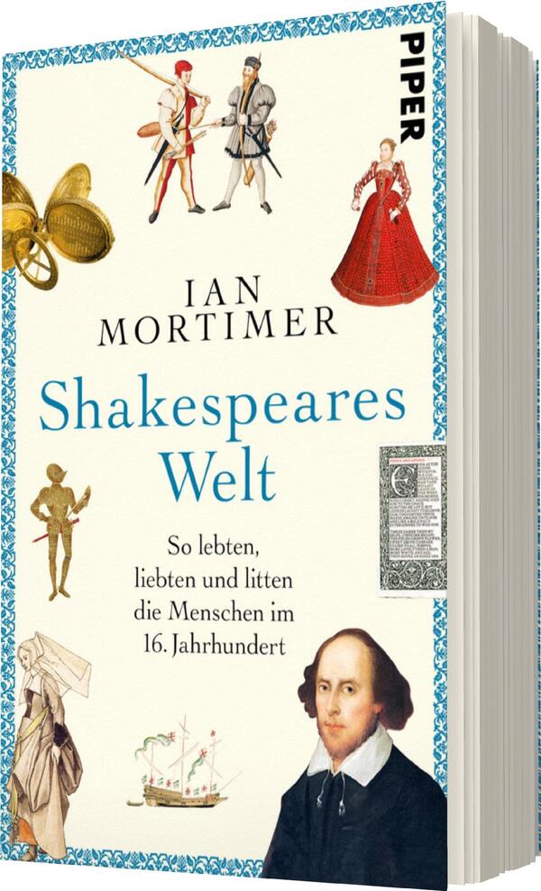 Das Buchcover zeigt eine collageartige Anordnung historischer Illustrationen, darunter Figuren in prächtigen Gewändern und eine Musiknote. Der Hintergrund ist in sanften Farbtönen gehalten, die von einem hellen Blau und Weiß dominieren. Der Titel „Shakespeares Welt“ ist in auffälliger, blauer Schrift in der Mitte platziert, gefolgt von dem Untertitel „So lebten, liebten und litten die Menschen im 16. Jahrhundert“ in kleineren, grauen Buchstaben. Der Autorennamen „Ian Mortimer“ steht darüber, ebenfalls in blauer Schrift.
