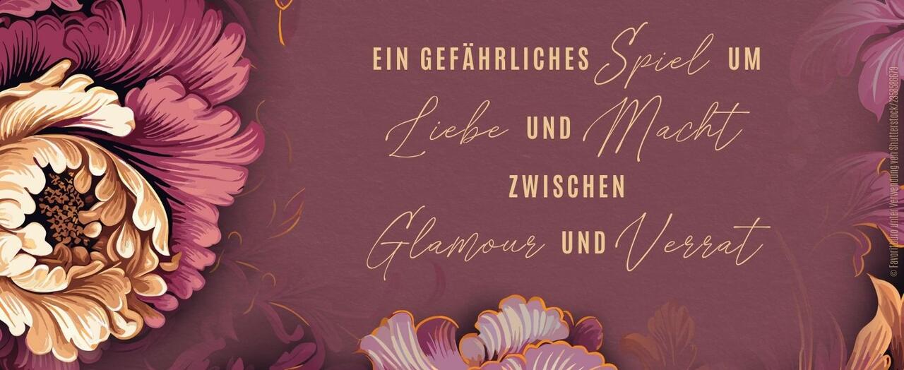 Ein Zitat auf einem violetten Hintergrund mit Blumen: „Ein gefährliches Spiel um Liebe und Macht zwischen Glamour und Verrat“.