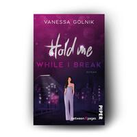 Außenansicht des Buches „Hold Me While I Break “