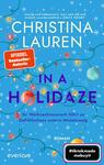 Das Buchcover zeigt einen hellblauen Hintergrund, auf dem zahlreiche weiße Schneeflocken und bunte Weihnachtslichter verteilt sind. In der oberen Hälfte steht der Name der Autorin „CHRISTINA LAUREN“ in großen, weißen Buchstaben. Darunter befindet sich ein rotes Etikett mit dem Text „SPIEGEL-Bestseller-Autorin“. Der Titel „IN A HOLIDAZE“ ist zentral platziert, in großen, schwarzen Buchstaben, wobei das Wort „HOLIDAZE“ hervorgehoben ist. Am unteren Rand steht der Untertitel „Ihr Weihnachtswunsch führt zu Gefühlschaos unterm Mistelzweig“ in kleinerer Schrift, gefolgt von dem Wort „ROMAN“.