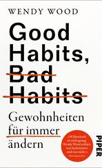 Good Habits, Bad Habits – Gewohnheiten für immer ändern