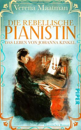 Die rebellische Pianistin. Das Leben von Johanna Kinkel