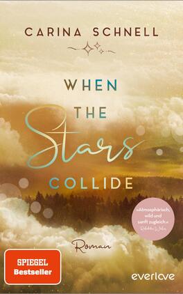 Das Buchcover zeigt eine sanfte, träumerische Landschaft mit einer Farbpalette aus warmen Gold-, Beige- und Blau-Tönen. In der oberen Hälfte steht der Name der Autorin „Carina Schnell“ in eleganter, brauner Schrift. Der Titel „When the Stars Collide“ ist in einer kunstvollen, geschwungenen Schriftart angeordnet, wobei das Wort „Stars“ besonders betont und in einem kühlen Blau hervorgehoben ist. Unten auf dem Cover befindet sich der Hinweis „Roman“ und ein roter Sticker mit der Aufschrift „SPIEGEL Bestseller“.