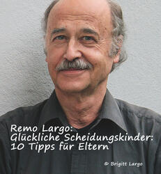 Remo Largo: Glückliche Scheidungskinder