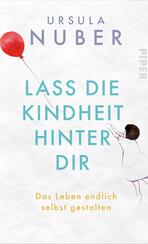 Lass die Kindheit hinter Dir
