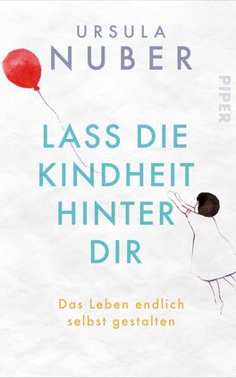 Lass die Kindheit hinter Dir