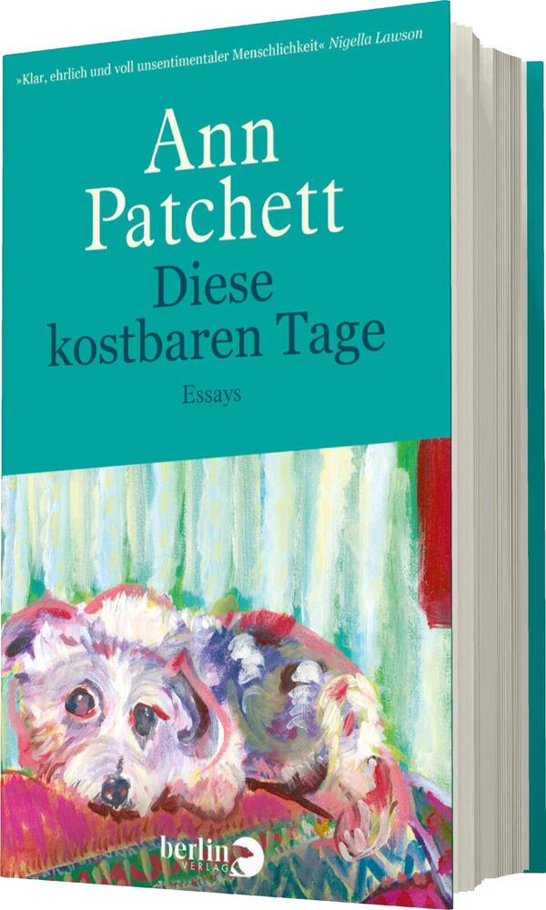 Das Buchcover zeigt einen bunten, gemalten Hund in fröhlichen Farben, der vor einem hellen, sanften Hintergrund positioniert ist. Der obere Bereich des Covers ist in einem leuchtenden Türkis gehalten. Der Titel „Diese kostbaren Tage“ steht klar in Weiß, darunter der Zusatz „Essays“ in einer schlichten Schrift. Der Name der Autorin, Ann Patchett, ist ebenfalls in Weiß und an prominenter Stelle platziert. Die gesamte Atmosphäre des Covers vermittelt Wärme und Lebensfreude.