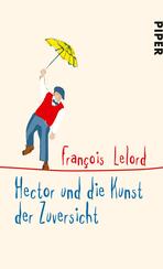 Hector und die Kunst der Zuversicht Hector und die Kunst der Zuversicht
