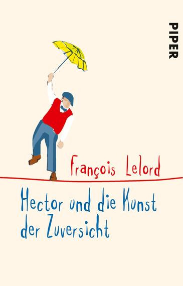 Hector und die Kunst der Zuversicht (Hectors Abenteuer 8)