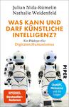 Das Buchcover zeigt zwei humanoide Roboter, die auf einem hellen Hintergrund stehen. Der Titel „Was kann und darf künstliche Intelligenz?“ ist groß und in auffälligem Orange gehalten, während der Untertitel „Ein Plädoyer für digitalen Humanismus“ in grauer Schrift erscheint. Am oberen Rand steht „SPIEGEL Bestseller-Autoren“ in weißer Schrift. Unten rechts ist das Verlagslogo „PIPER“ in Schwarz und daneben der Hinweis „ChatGPT, Metaverse und die Folgen“ in einem bunten Button. Die Gestaltung vermittelt ein modernes und nachdenkliches Thema.
