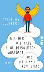Wie der tote Carl eine Revolution auslöste und der Himmel Kopf stand