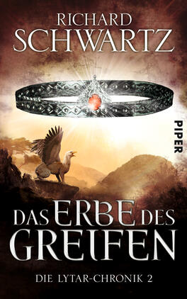 Das Erbe des Greifen Das Buchcover zeigt einen majestätischen Greifen, der in der unteren linken Ecke positioniert ist. Darüber schwebt ein verziertes, schwarzes Diadem mit einem roten Edelstein in der Mitte. Der Hintergrund ist in warmen Gold- und Brauntönen gehalten, was eine mystische Atmosphäre schafft. Der Titel „das ERBE des GREIFEN“ ist in großen, eleganten, weißen Buchstaben sichtbar, während der Name des Autors „RICHARD SCHWARTZ“ oben deutlich platziert ist. Das Verlagslogo ist in der oberen rechten Ecke abgebildet.