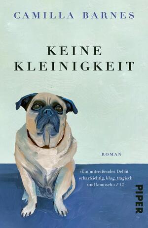 Das Buchcover zeigt einen humorvollen, stilisierten Pug, der auf einer blauen Fläche sitzt. Der Hintergrund ist in sanften, hellen Grüntönen gehalten. Der Titel „KEINE KLEINIGKEIT“ ist in großen, schwarzen Buchstaben zentral platziert, oberhalb der Grafik. Darunter findet sich das Wort „Roman“ in kleinerer Schrift. Der Autorname „Camilla Barnes“ steht in eleganter, blauer Schrift oben auf dem Cover.