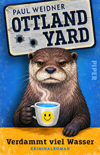 Das Buchcover zeigt einen ernst blickenden Otter, frontal dargestellt, der eine weiße Tasse mit gelbem Smiley und blauer Flüssigkeit hält; aus der Tasse steigt Dampf. Im oberen Bereich ein verwittertes Schild mit dem Autorennamen „Paul Weidner“ und dem großen, dunkelblauen Titel „OTTLAND YARD“ mit Einschusslöchern. Unten ein gelber Streifen mit dem schwarzen Titeltext „Verdammt viel Wasser“; die Farbgebung in kräftigem Blau, Gelb und Dunkeln vermittelt eine lakonisch-düstere Krimi-Stimmung.