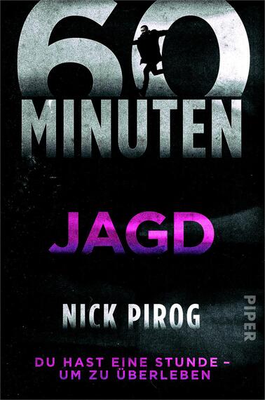 Das Buchcover zeigt einen dramatischen, dunklen Hintergrund mit grauen und lila Farbtönen. Oben prangt die große, silberne Schrift „60 MINUTEN“. Darunter steht in auffälligem, lila Schriftzug das Wort „JAGD“. Am unteren Rand befindet sich der Autorennamen „NICK PIROG“ in weißer Schrift. In kleiner, grauer Schrift steht der Satz „DU HAST EINE STUNDE – UM ZU ÜBERLEBEN“. Die komprimierte Anordnung der Elemente vermittelt eine spannungsgeladene Atmosphäre.