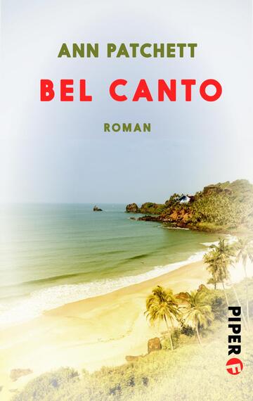Das Buchcover zeigt eine idyllische Küstenlandschaft mit sanften Wellen und einem goldenen Sandstrand, umgeben von grünen Palmen. Im Hintergrund ist eine malerische Klippe mit einem kleinen weißen Gebäude zu sehen. Der Titel „BEL CANTO“ hebt sich in großem, leuchtendem Rot vom Hintergrund ab, während der Autorennamen „ANN PATCHETT“ in einem sanften Grün darüber platziert ist. Unter dem Titel steht in kleinerer Schrift „ROMAN“.